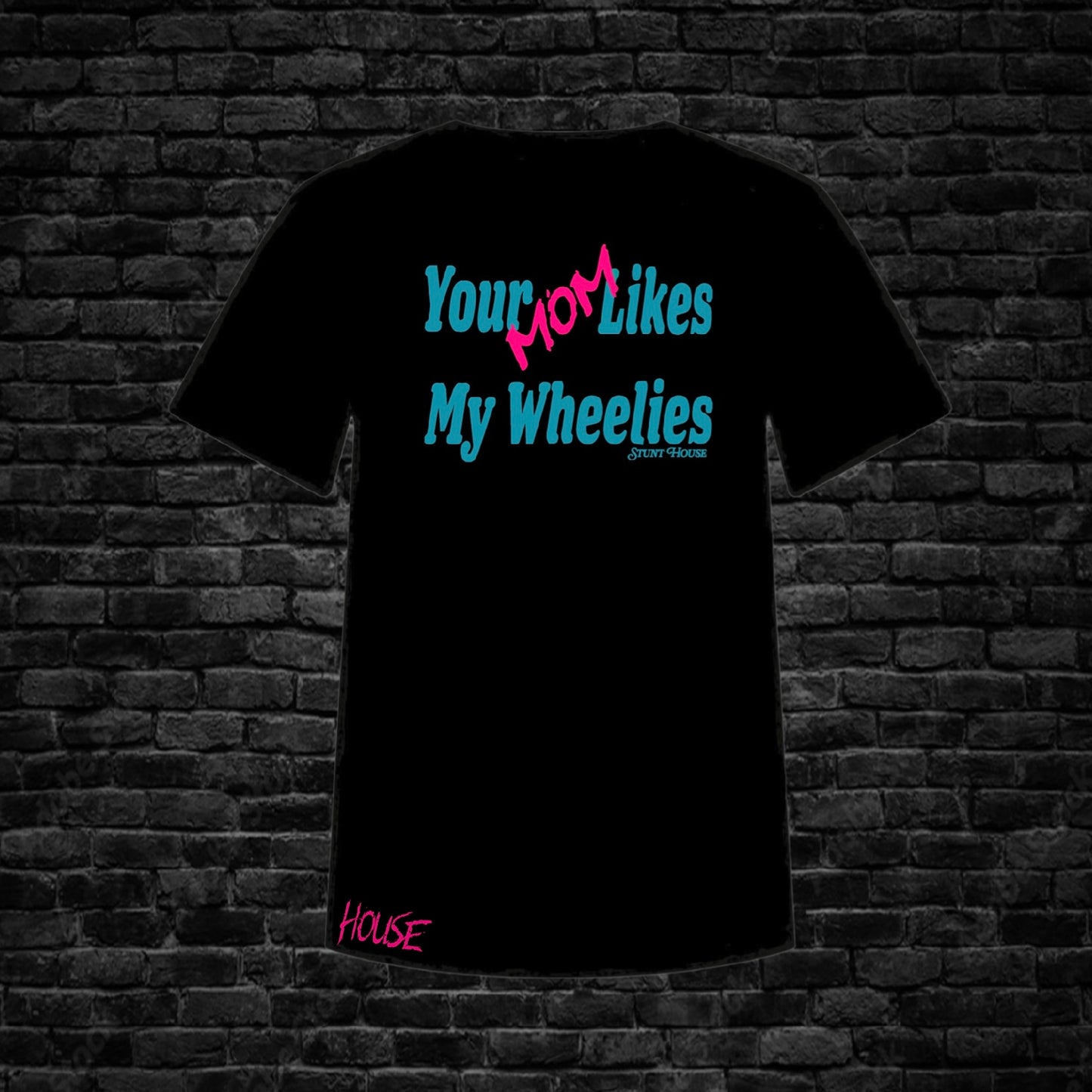Your Mom Likes My Wheelies