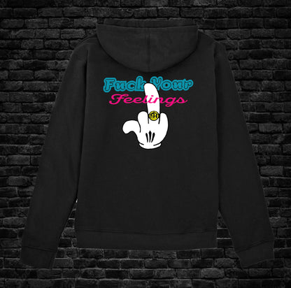 Fuck Your Feelings Zip Up Hoodie