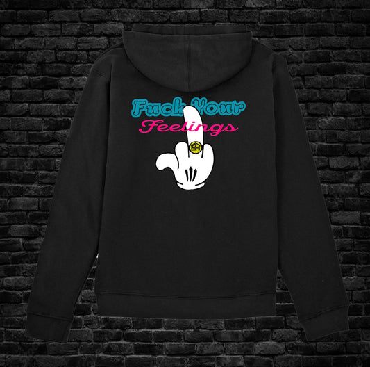 Fuck Your Feelings Zip Up Hoodie